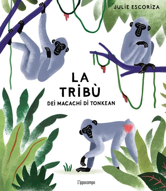 La tribù dei macachi di Tonkean. Ediz. a colori - Julie Escoriza - copertina