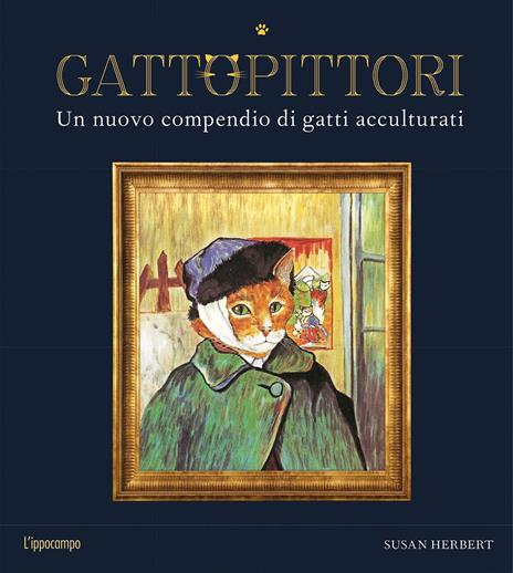 GattoPittori. Un nuovo compendio di gatti acculturati. Ediz. illustrata - Susan Herbert - copertina