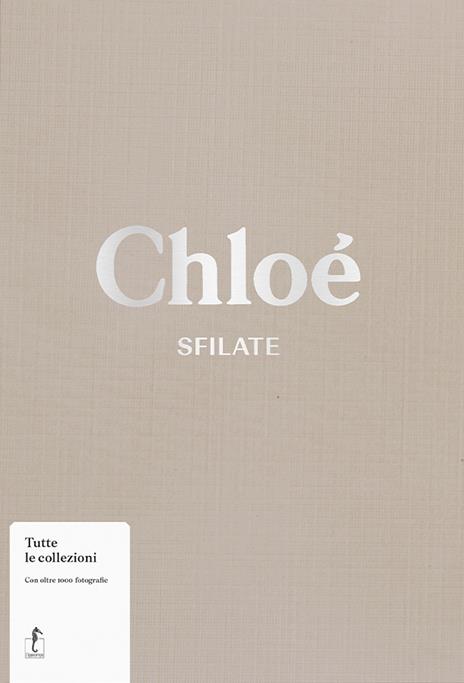 Chloé. Sfilate. Tutte le collezioni - Lou Stoppard - copertina