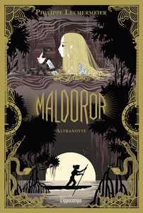 Libro Maldoror. Altranotte Philippe Lechermeier