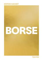 Borse. Ediz. illustrata