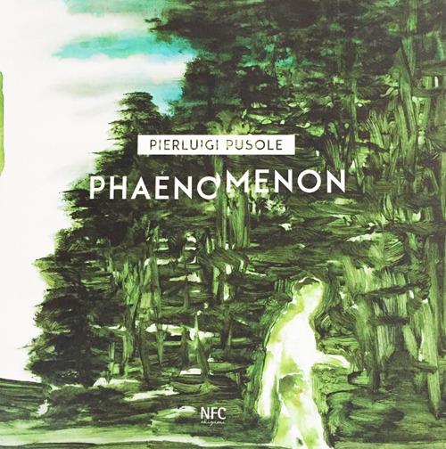 Phaenomenon. Pierluigi Pusole. Ediz. italiana e inglese - copertina