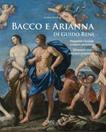 Bacco e Arianna di Guido Reni. Singolari vicende e nuove proposte-Unusual events and new proposals. Ediz. a colori