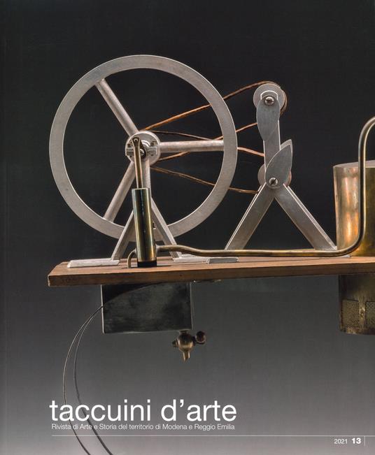 Taccuini d'arte. Rivista di Arte e Storia del territorio di Modena e Reggio Emilia (2021). Vol. 13 - Alessandra Bigi Iotti,Claudio Franzoni,Giulio Zavatta - copertina