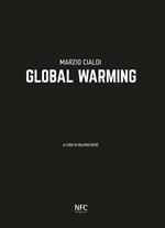 Marzio Cialdi. Global warming. Ediz. italiana e inglese