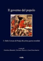 Il governo del popolo. Vol. 3: Dalla Comune di Parigi alla Prima guerra mondiale