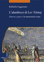 L' alambicco di Lev Tolstoj. «Guerra e pace» e la massoneria russa