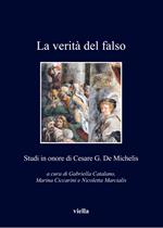 La verità del falso. Studi in onore di Cesare G. De Michelis