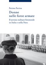 Donne nelle Forze Armate. Il servizio militare femminile in Italia e nella Nato