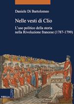 Nelle vesti di Clio. L'uso politico della storia nella Rivoluzione francese (1787-1799)