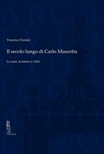 Il secolo lungo di Carlo Muscetta. Le carte, le lettere e i libri