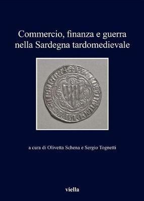 Commercio, finanza e guerra nella Sardegna tardomedievale - copertina