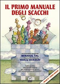 Il primo manuale degli scacchi. Lezioni. Vol. 2 - Mikhail Tal,Nikolaj Zhuravlev - copertina