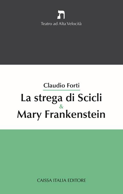 La strega di Scicli & Mary Frankenstein - Claudio Forti - copertina