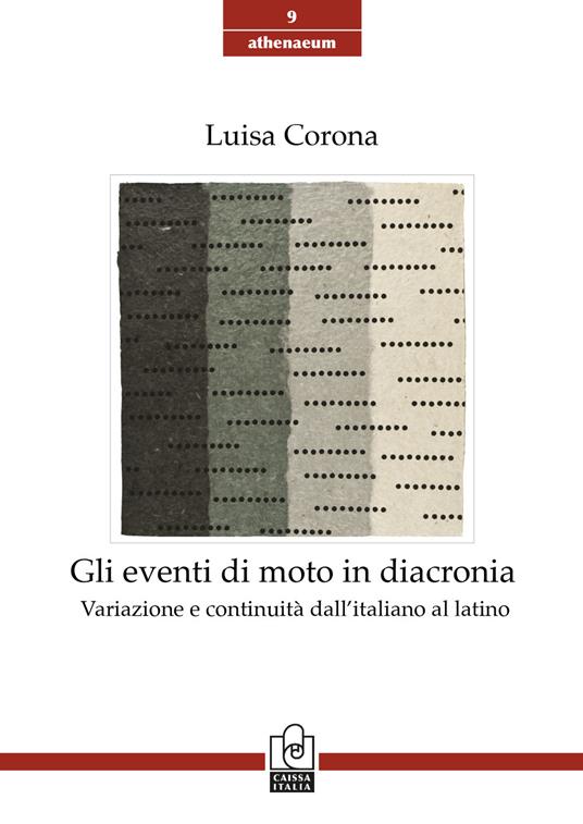 Gli eventi di moto in diacronia. Variazione e continuità dall'italiano al latino - Luisa Corona - copertina