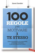 100 regole per motivare te stesso