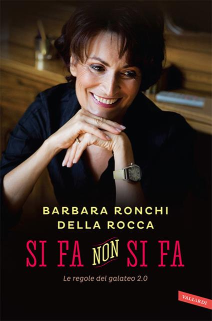 Si fa, non si fa. Le regole del galateo 2.0 - Barbara Ronchi Della Rocca - copertina