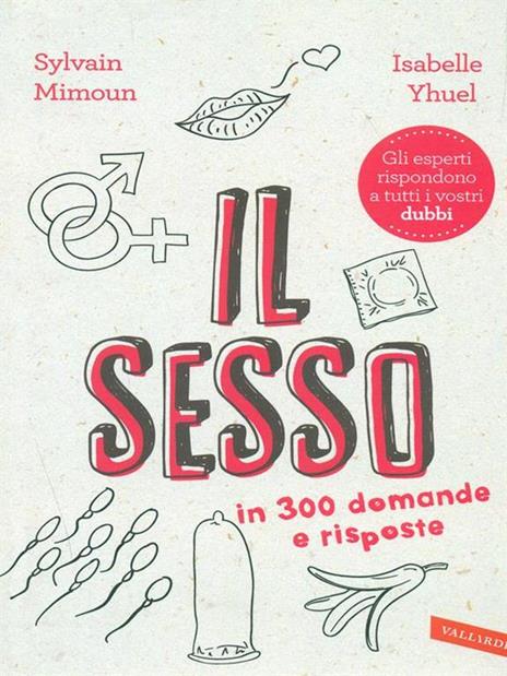 Il sesso in 300 domande e risposte - Sylvain Mimoun,Isabelle Yhuel - 5