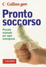 Pronto soccorso. Piccolo manuale per ogni emergenza