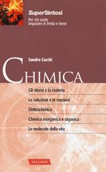 Chimica. Gli atomi e la materia. Le soluzioni e le reazioni. Elettrochimica. Chimica inorganica e organica. Le molecole della vita