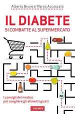 Il diabete si combatte al supermercato. I consigli del medico per scegliere gli alimenti giusti