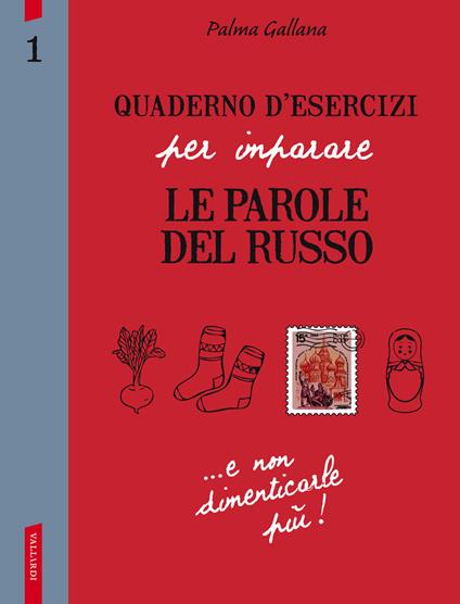 Quaderno d'esercizi per imparare le parole del russo. Vol. 1 - Palma Gallana - copertina