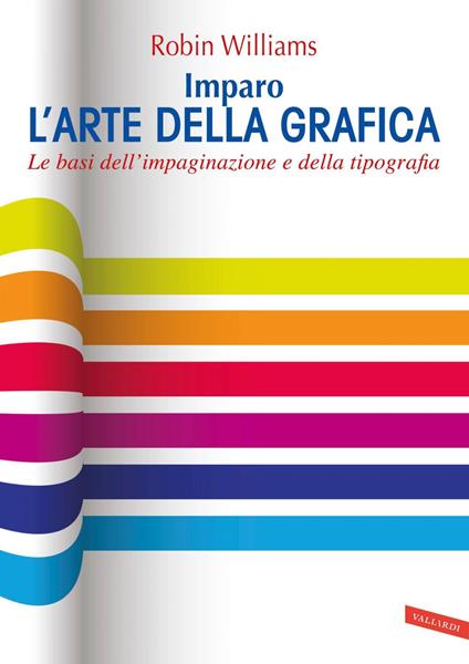 Imparo l'arte della grafica. Le basi dell'impaginazione e della tipografia - Robin Williams - ebook