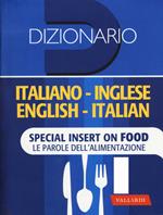 Dizionario inglese. Italiano-inglese, inglese-italiano. Special insert on food. Le parole dell'alimentazione. Ediz. bilingue