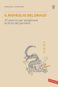 Libro Il risveglio del drago. 47 esercizi per sprigionare la forza del pensiero Haruhiko Shiratori