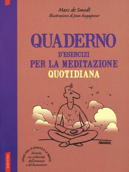 Quaderno d'esercizi per la meditazione quotidiana - Marc de Smedt - Libro -  Vallardi A. - | Feltrinelli