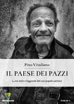 Il paese dei pazzi (... tra miti e leggende del suo popolo antico)