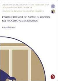 L'ordine di esame dei motivi di ricorso nel processo amministrativo - Pasquale Cerbo - copertina