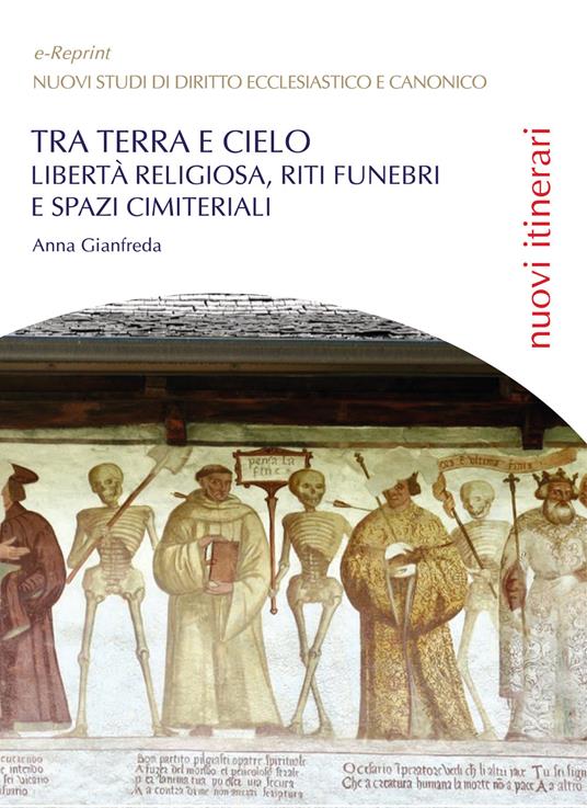 Tra terra e cielo. Libertà religiosa, riti funebri e spazi cimiteriali - Anna Gianfreda - copertina