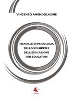 Manuale di psicologia dello sviluppo e dell'educazione per educatori
