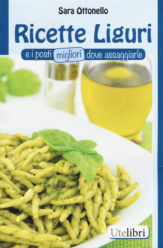 Ricette liguri e i posti migliori dove assaggiarle - Sara Ottonello - copertina