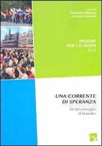 Insieme per l'Europa. Una corrente di speranza. Atti del convegno di Bruxelles - copertina