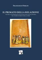 Il primato della relazione. Vie della intersoggettività fra etica ed economia nel tempo storico della crisi