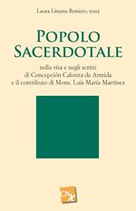 Popolo sacerdotale nella vita e negli scritti di Concepción Cabrera de Armida e il contributo di mons. Luis María Martínez