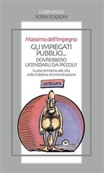 Gli impiegati pubblici... dovrebbero licenziarli da piccoli!