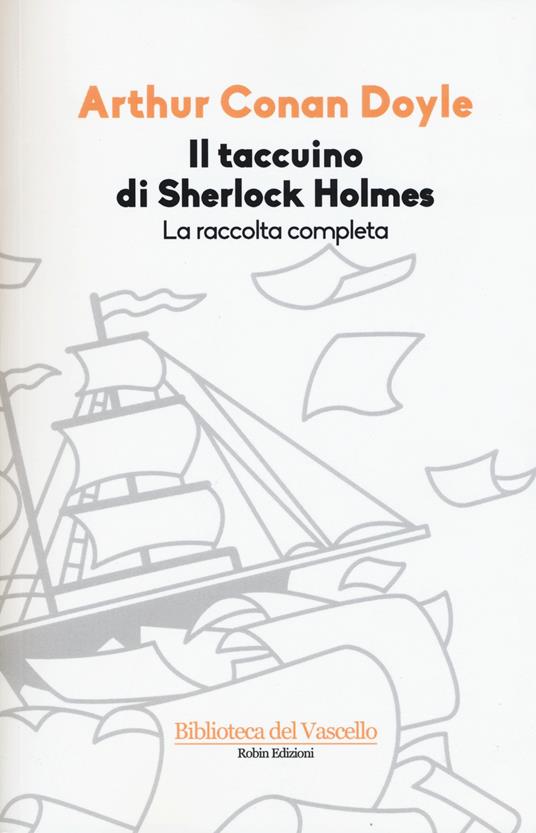 Il taccuino di Sherlock Holmes. La raccolta completa. Ediz. illustrata - Arthur Conan Doyle - copertina