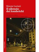 Il silenzio dei lombrichi