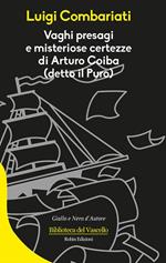 Vaghi presagi e misteriose certezze di Arturo Coiba (detto il Puro)