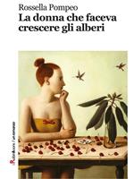 La donna che faceva crescere gli alberi