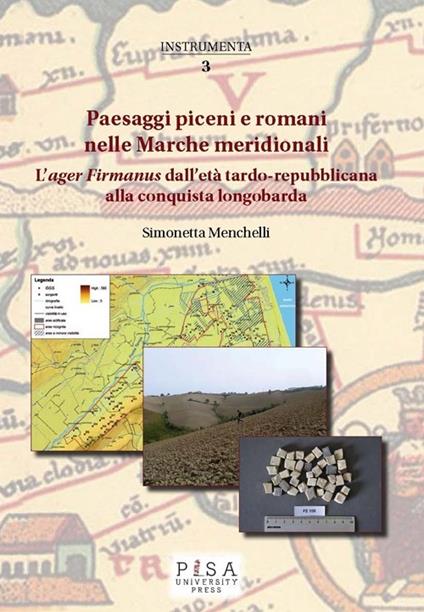 Paesaggi piceni e romani nelle Marche meridionali. L'«ager Firmanus» dall'età tardo-repubblicana alla conquista longobarda - Simonetta Menchelli - copertina