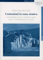 Costruzioni in zona sismica. Con riferimento alle norme tecniche per le costruzioni d. m. 14.01.2008