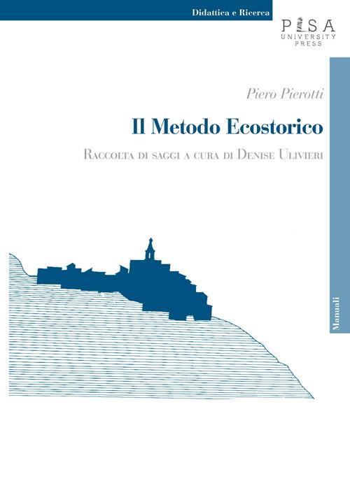 Il metodo ecostorico. Raccolta di saggi - Piero Pierotti - copertina