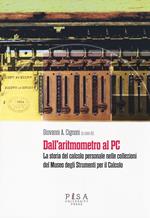 Dall'aritmometro al PC. La storia del calcolo personale nelle collezioni del Museo degli strumenti per il calcolo