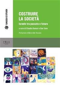 Costruire la società. Israele tra passato e futuro - Claudia Damari,Dan Soen - ebook