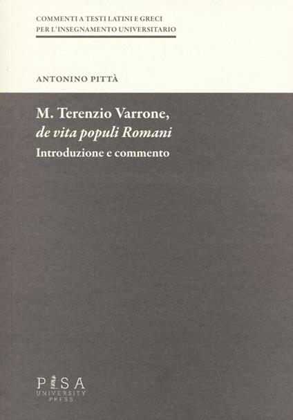 M. Terenzio Varrone, De vita populi romani. Introduzione e commento - Antonino Pittà - copertina