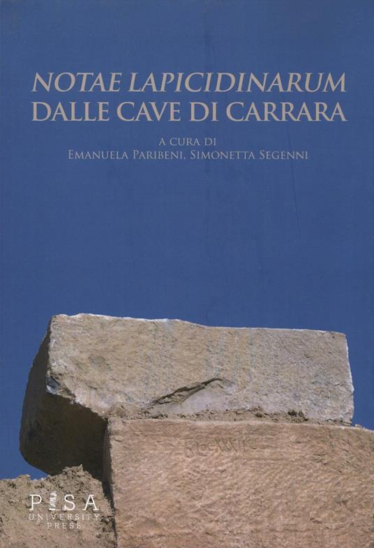 «Notae lapicidinarum» dalle cave di Carrara. Con CD - copertina